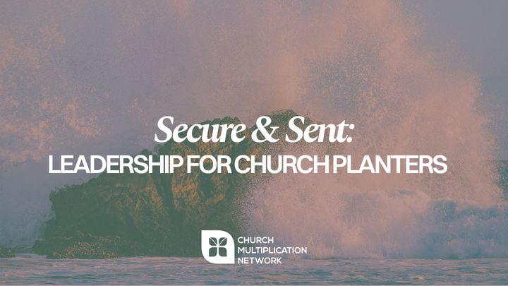 Secure & Sent: Leadership for Church Planters