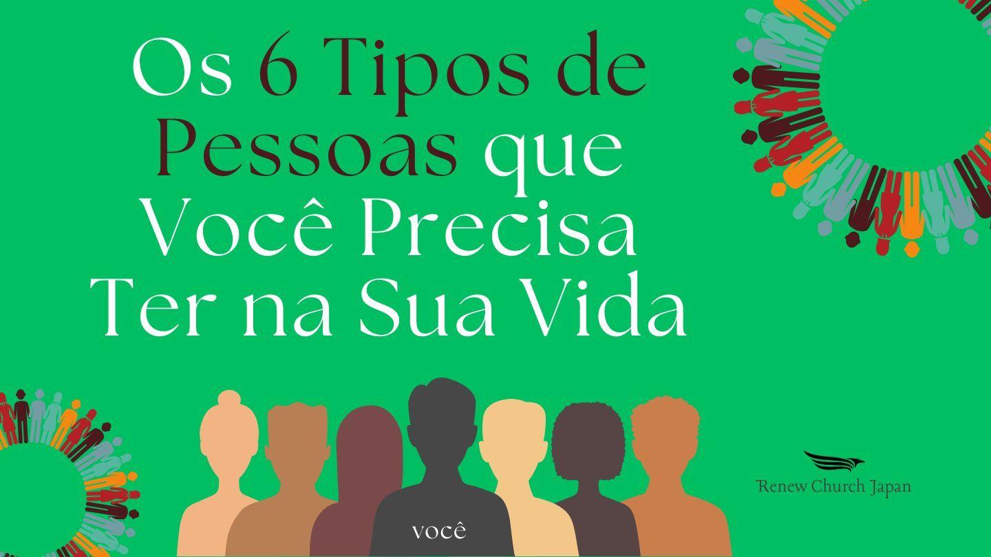 Os 6 Tipos De Pessoas Que Você Precisa Ter Na Sua Vida João 15:14-15 Bíblia Sagrada, Nova Versão Transformadora