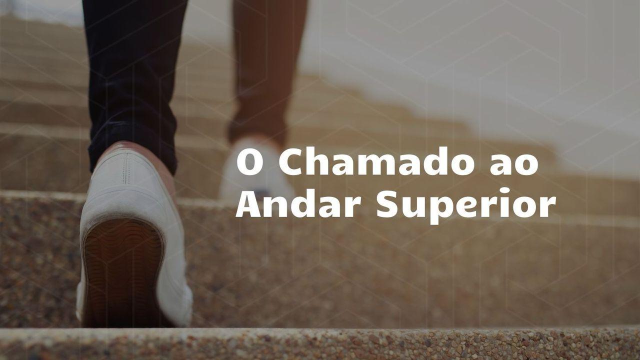 O Chamado ao Andar Superior