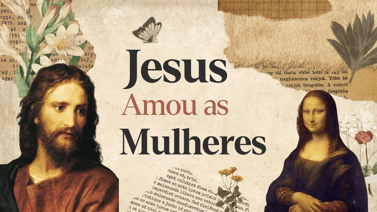 Jesus Amou as Mulheres