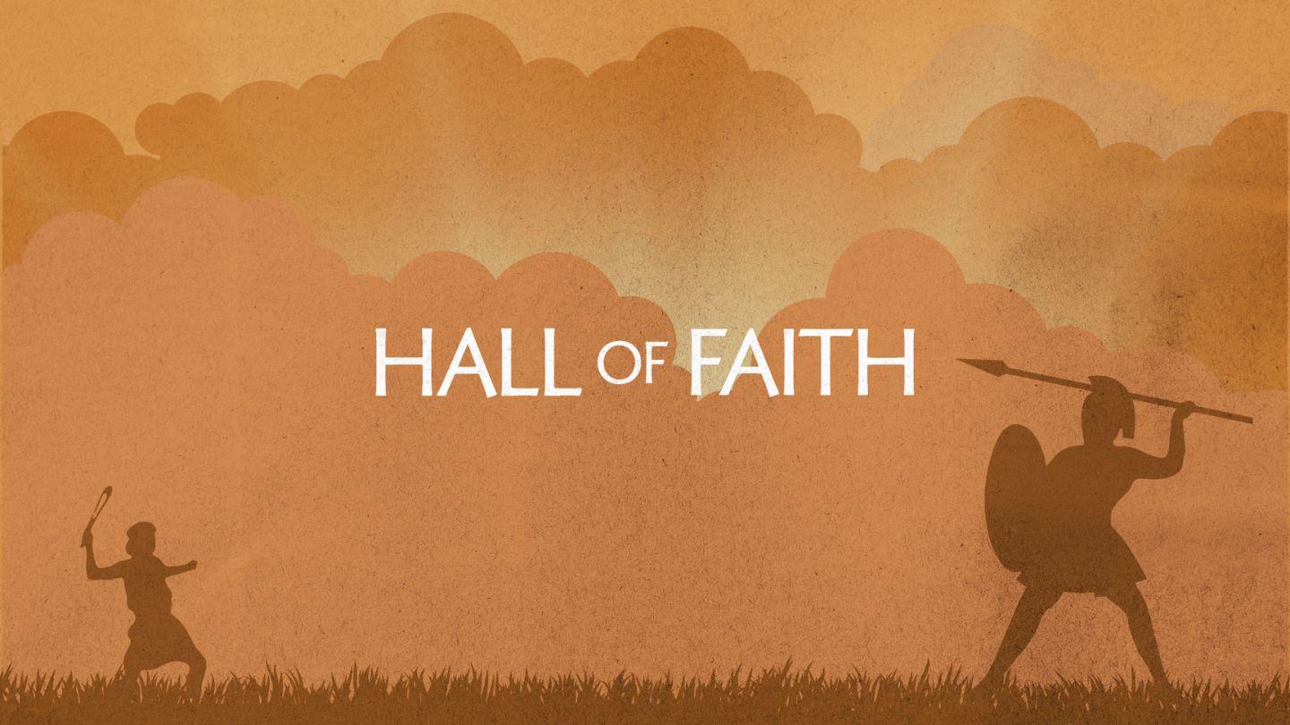 Hall of Faith Hebrews 11:4-40 King James Version