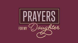 Prayers for My Daughter Psalms 141:8-10 The Message