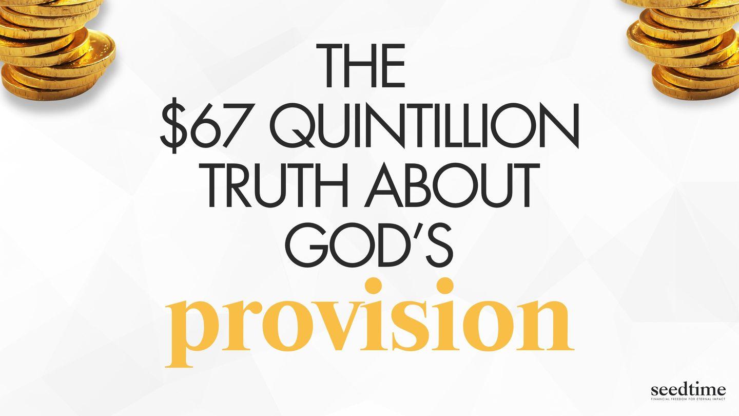 Heaven's Gold Streets: The $67 Quintillion Truth About God’s Provision Psalms 50:12-13 The Passion Translation