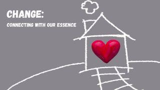 Change: Connecting With Our Essence 2 Corinthians 3:10 King James Version
