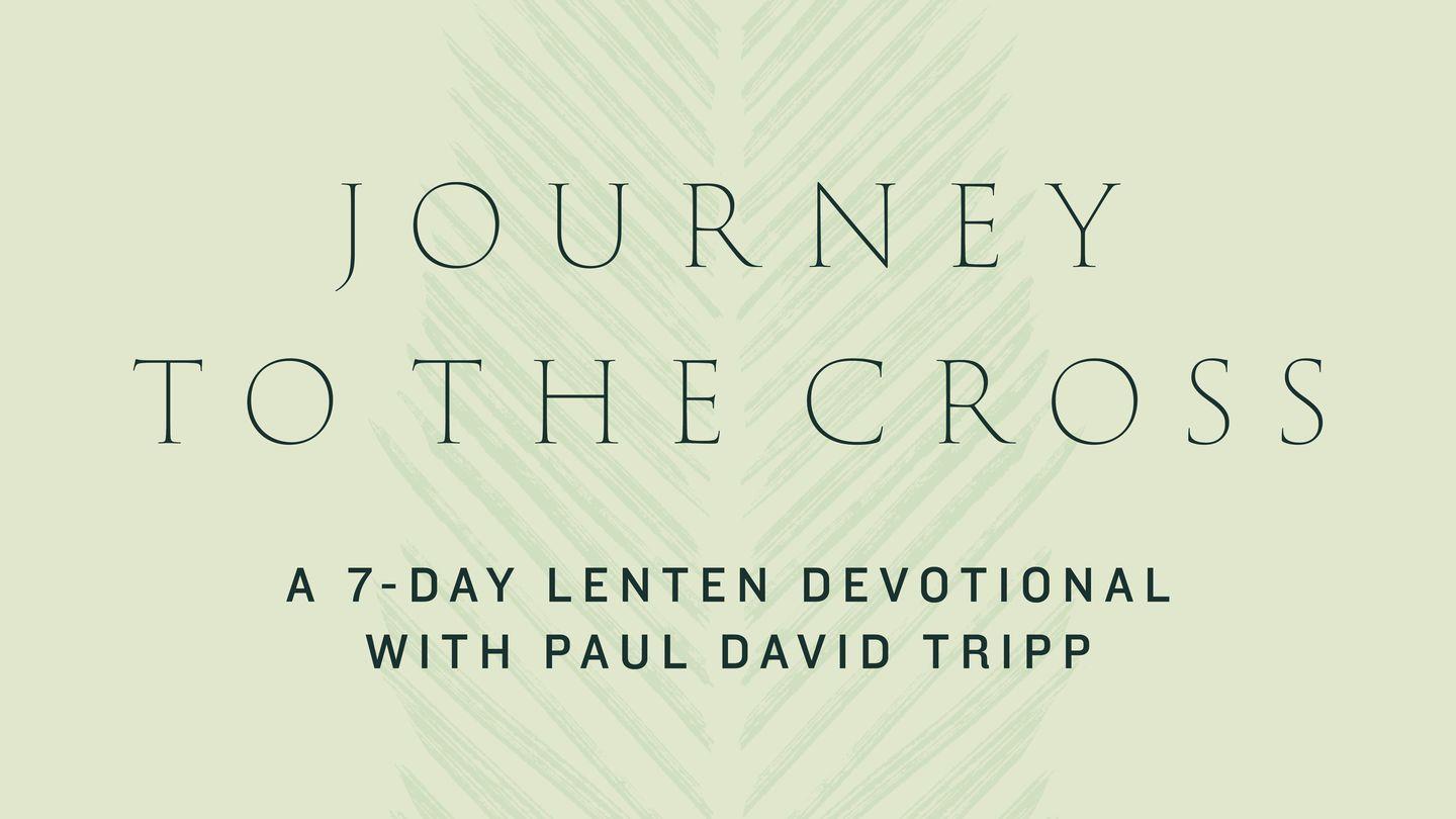 Journey to the Cross: A 7-Day Lenten Devotional With Paul David Tripp Psalmynas 130:2 A. Rubšio ir Č. Kavaliausko vertimas be Antrojo Kanono knygų