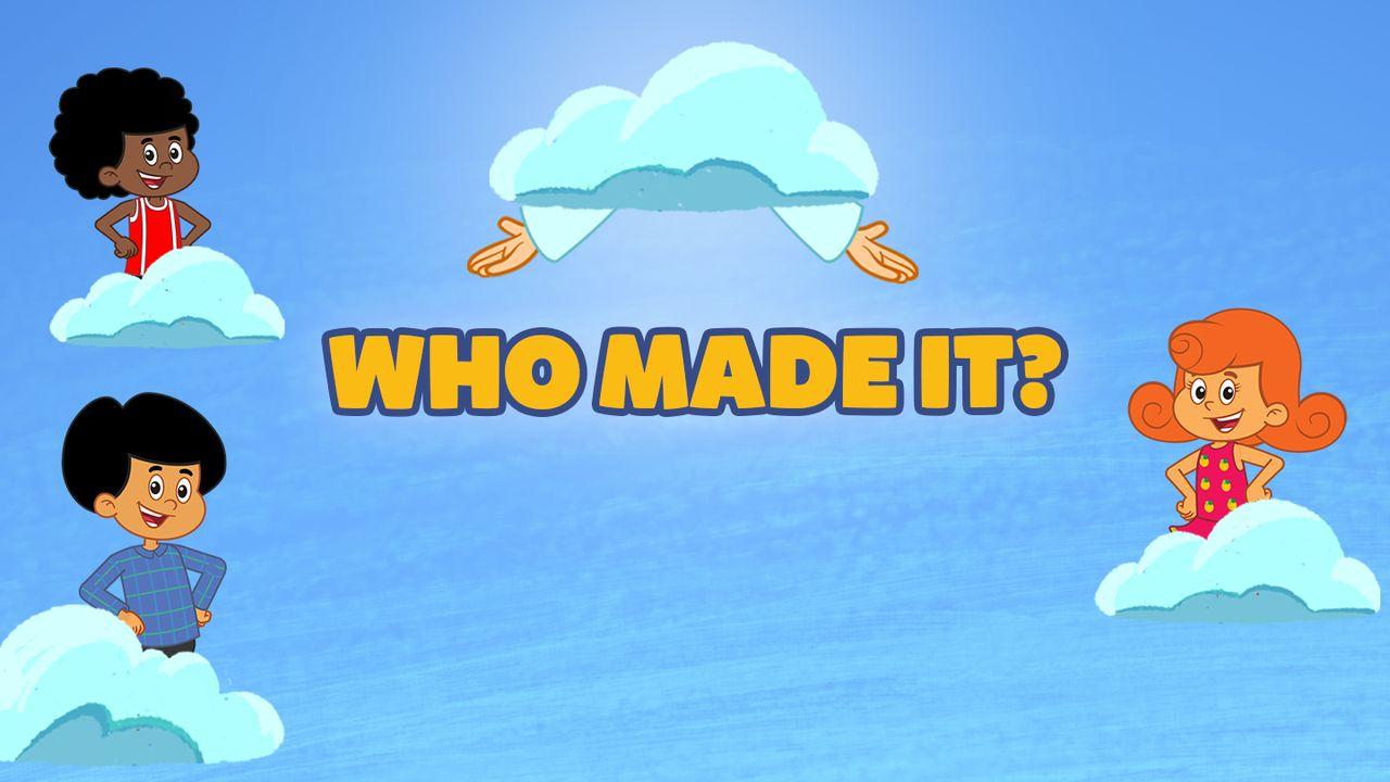 Who Made It?