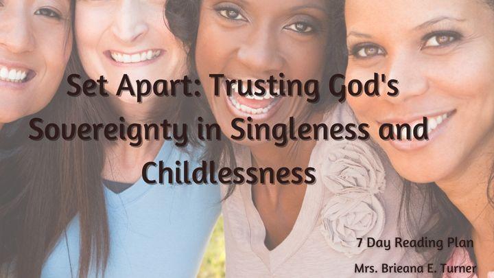 7-Day Devotional: Set Apart: Trusting God's Sovereignty in Singleness and Childlessness