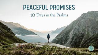 Peaceful Promises: 10 Days in the Psalms Psalms 145:13-16 American Standard Version