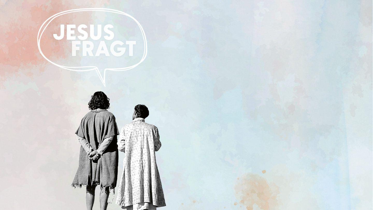 Jesus fragt - Gebet und Fasten vor Ostern - Passion 40