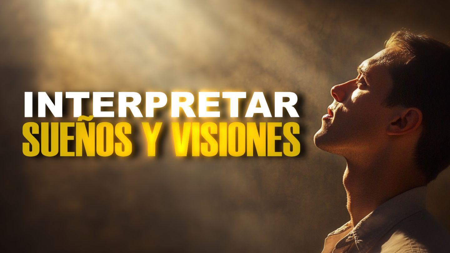 Interpretar sueños y visiones SAN JUAN 9:1-17 Biblia Reina Valera 1960