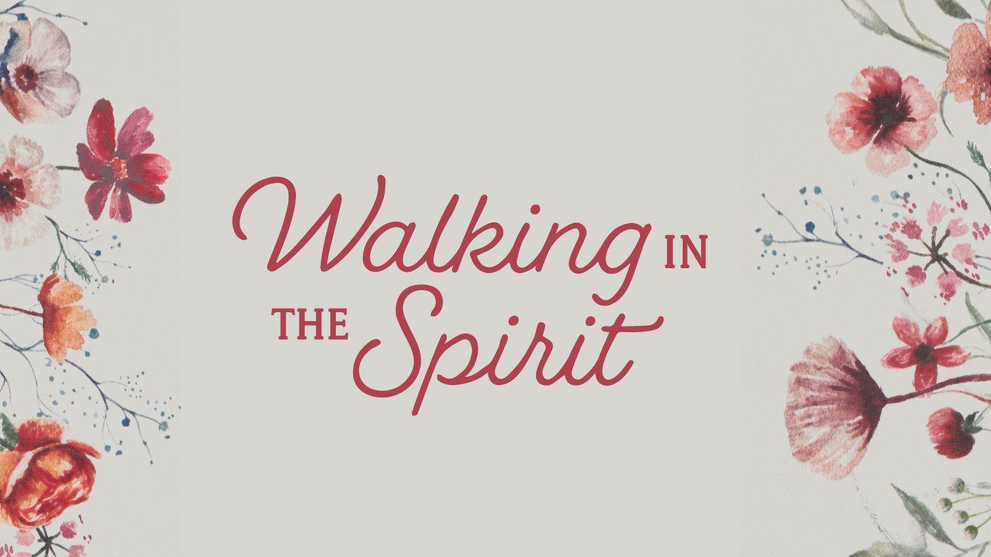 Walking in the Spirit | Devotional for Women