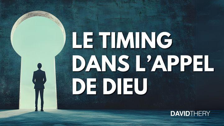 Le timing dans l’appel de Dieu