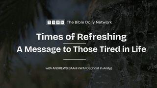 Times of Refreshing - a Message to Those Tired in Life イザヤ書 55:1 Japanese: 聖書　口語訳