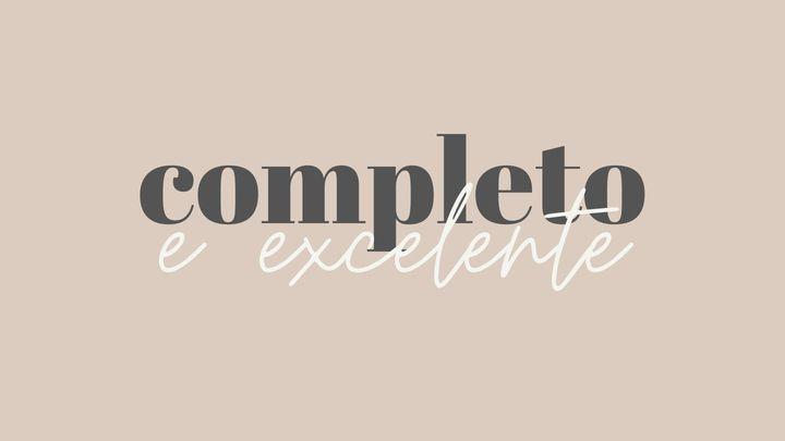 Completo e Excelente