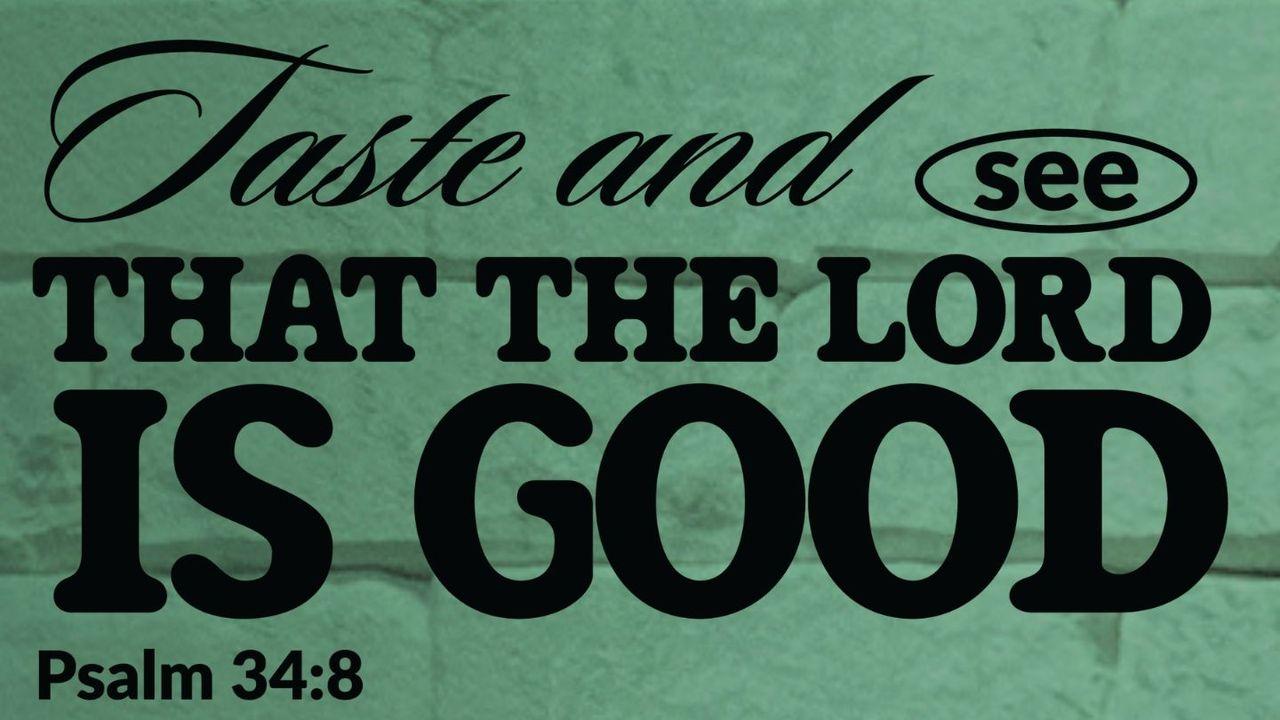 Taste and See