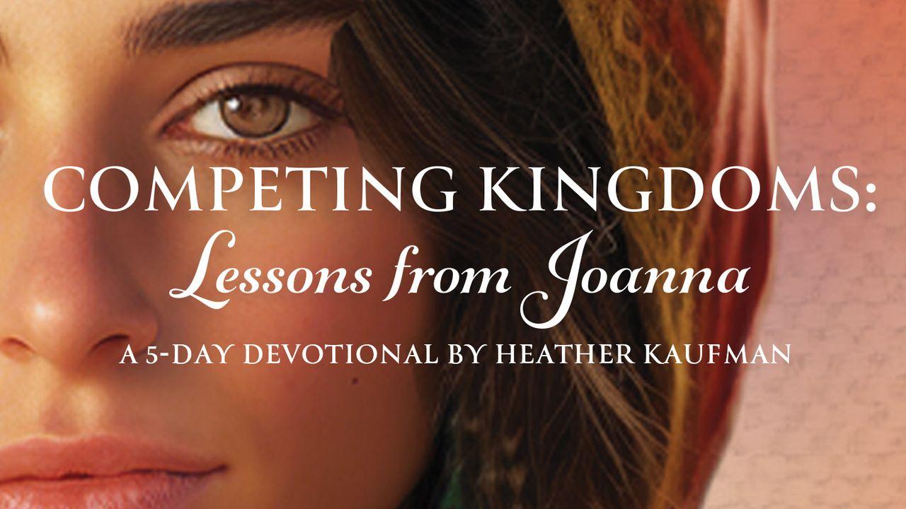 Competing Kingdoms: Lessons From Joanna