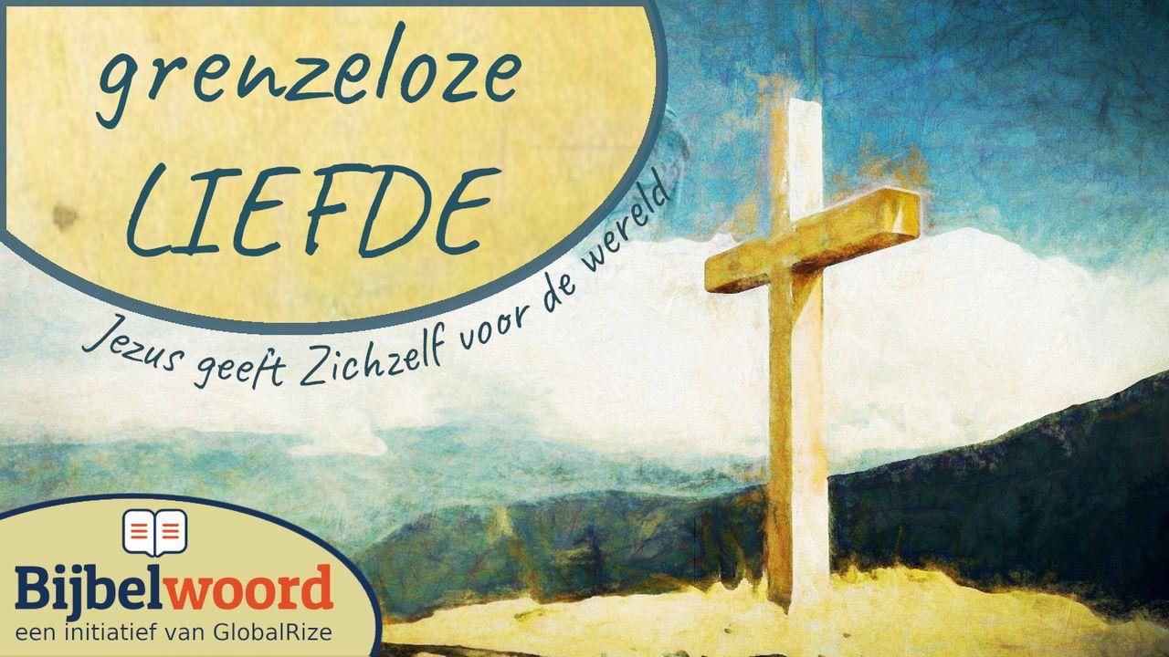 Grenzeloze Liefde. Jezus Geeft Zichzelf voor de wereld
