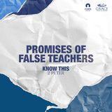 [Know This] Promises of False Teachers