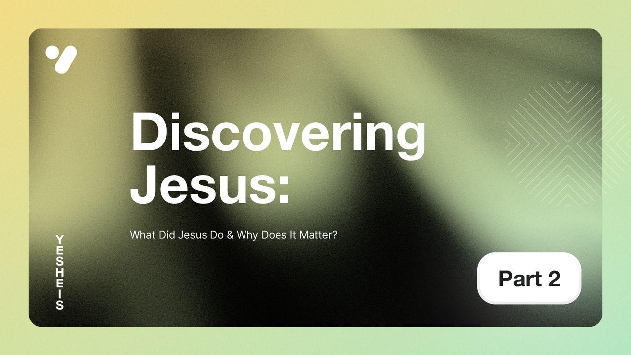 What Did Jesus Do & Why Does It Matter?