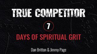True Competitor: 7 Days of Spiritual Grit II Corinthians 11:23 New King James Version