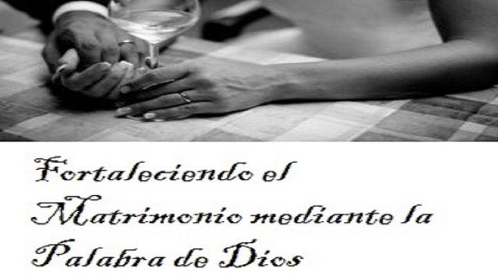 Fortaleciendo El Matrimonio Mediante La Palabra De Dios