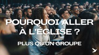 Pourquoi aller à l'église ?  Plus qu'un groupe Colossiens 3:17-24 La Sainte Bible par Louis Segond 1910