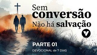 Sem Conversão Não Há Salvação - Parte 01 TIAGO 2:19 a BÍBLIA para todos Edição Comum