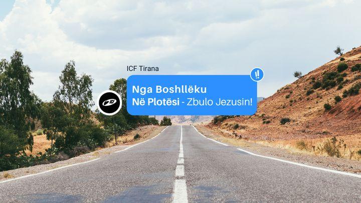 Nga Boshllëku në Plotësi -  Zbulo Jezusin!