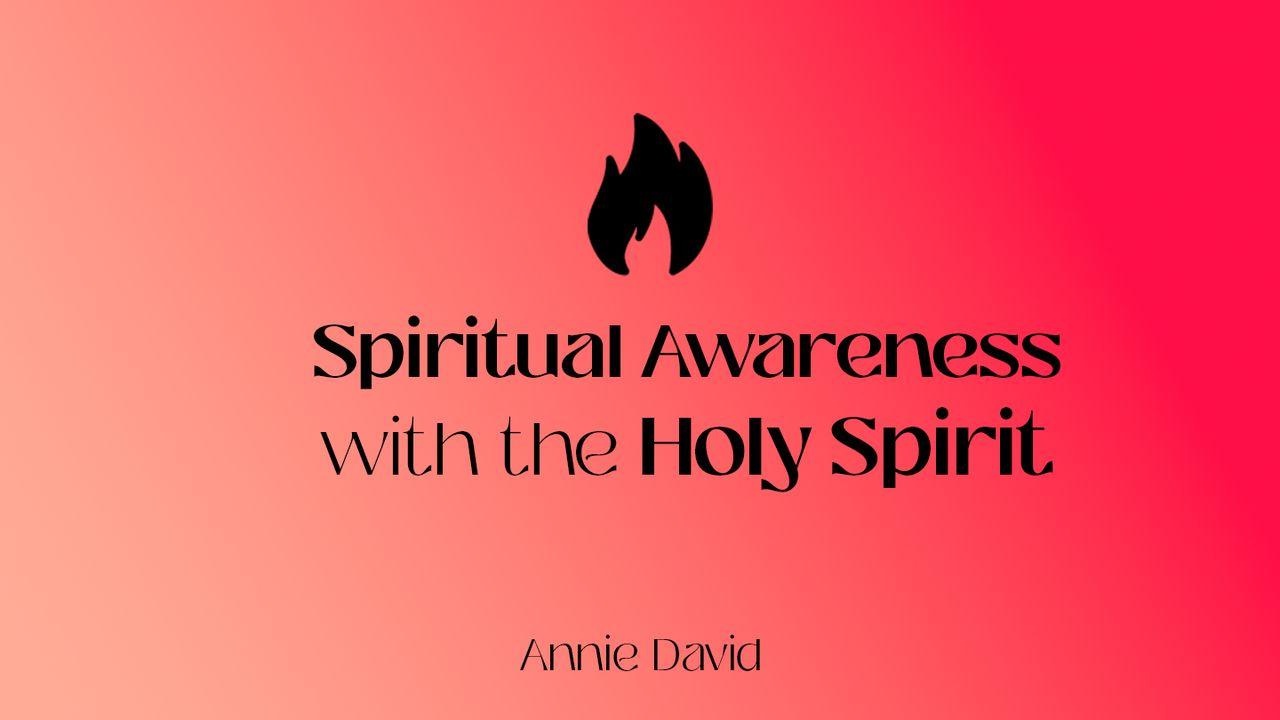 Spiritual Awareness With the Holy Spirit