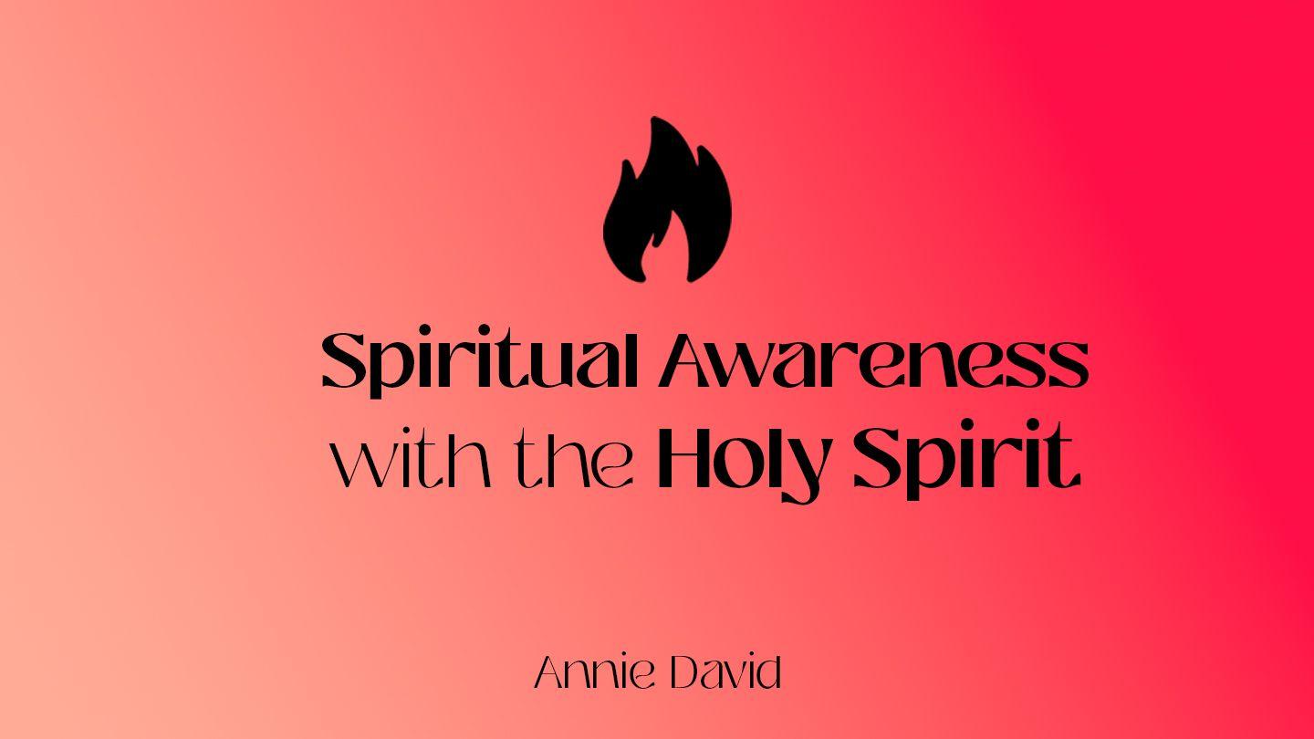 Spiritual Awareness With the Holy Spirit Jeremiah 17:9 New American Standard Bible - NASB