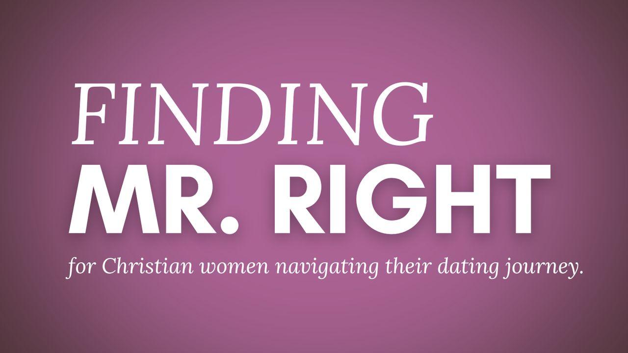 Finding Mr. Right - Dating for Christian Women