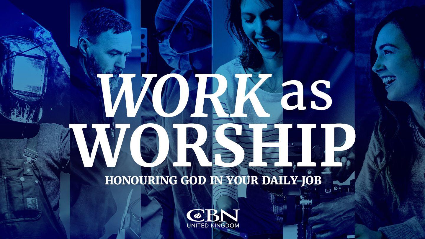 Work as Worship Proverbs 10:9-11 New Century Version