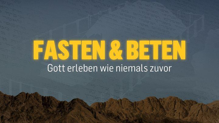 Fasten & Beten – Gott erleben wie niemals zuvor!