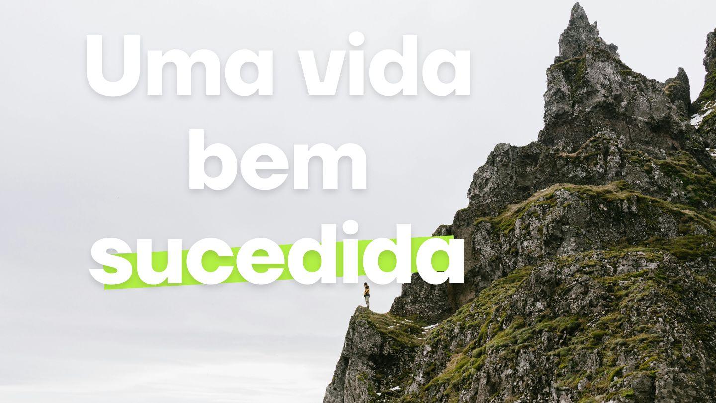 Uma Vida Bem Sucedida