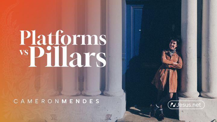 Platforms vs. Pillars