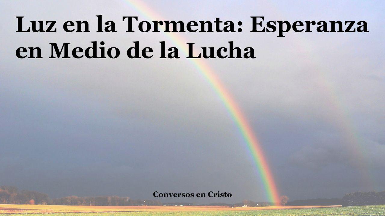 Luz en La Tormenta: Esperanza en Medio De La Lucha
