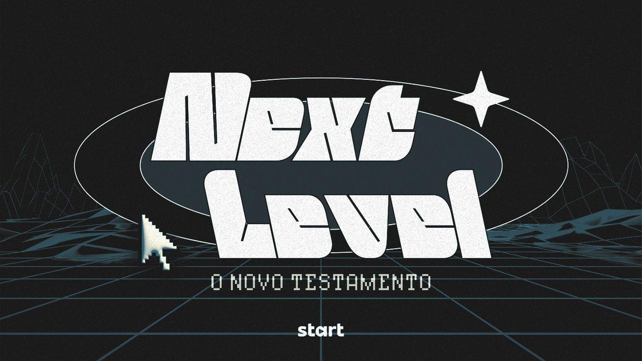 Next Level: O Novo Testamento