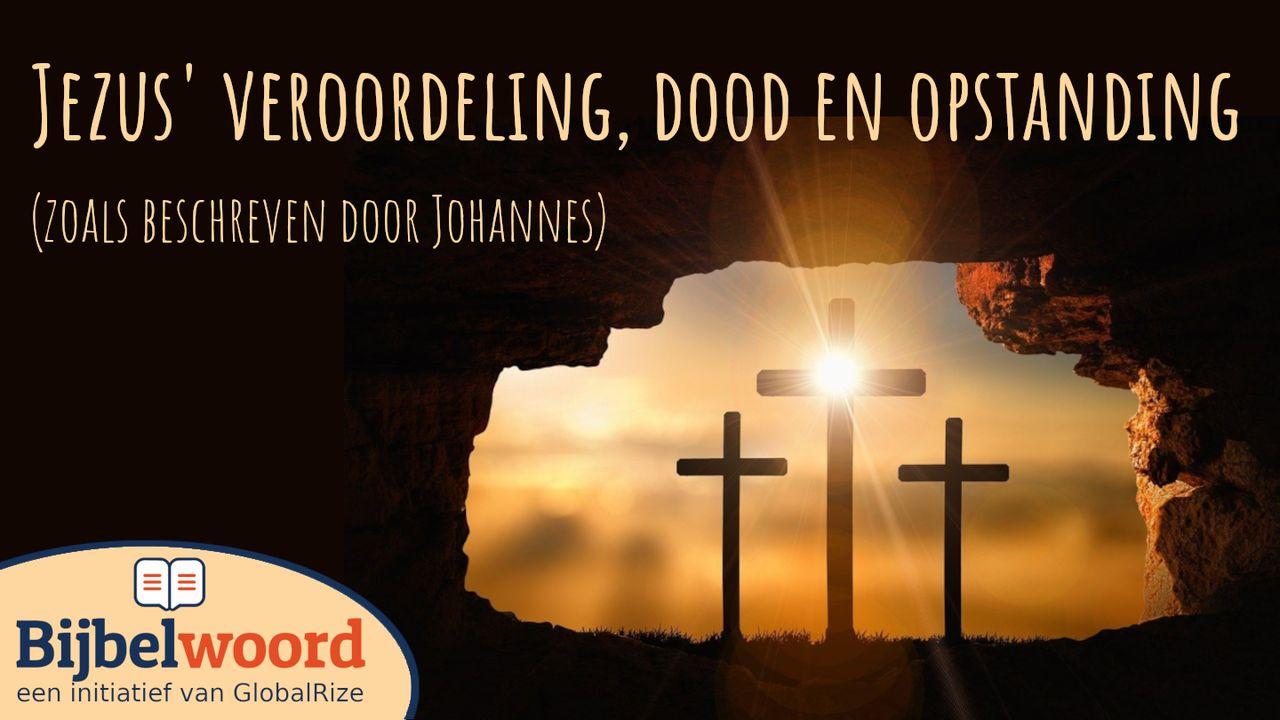 Jezus’ veroordeling, dood en opstanding (zoals beschreven door Johannes)