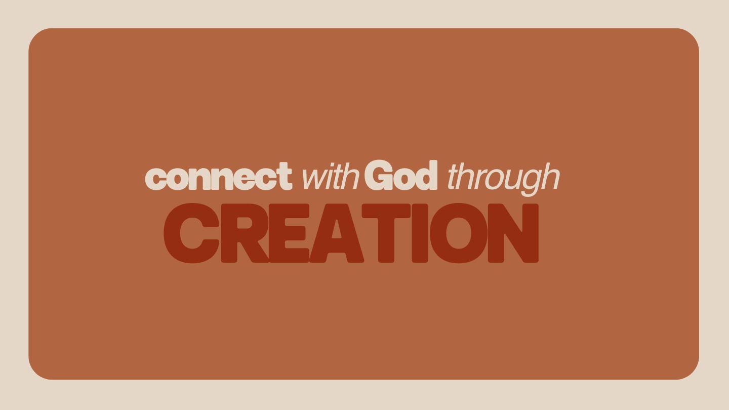 Connect With God Through Creation | 7-Day Devotional