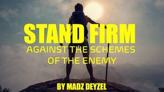 Stand Firm - Against the Schemes of the Enemy 1 Corinthians 1:12-14 New American Standard Bible - NASB 1995