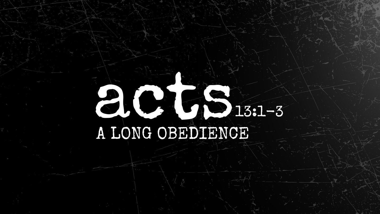 Acts 13:1-3 | a Long Obedience Romans 10:4-5 American Standard Version