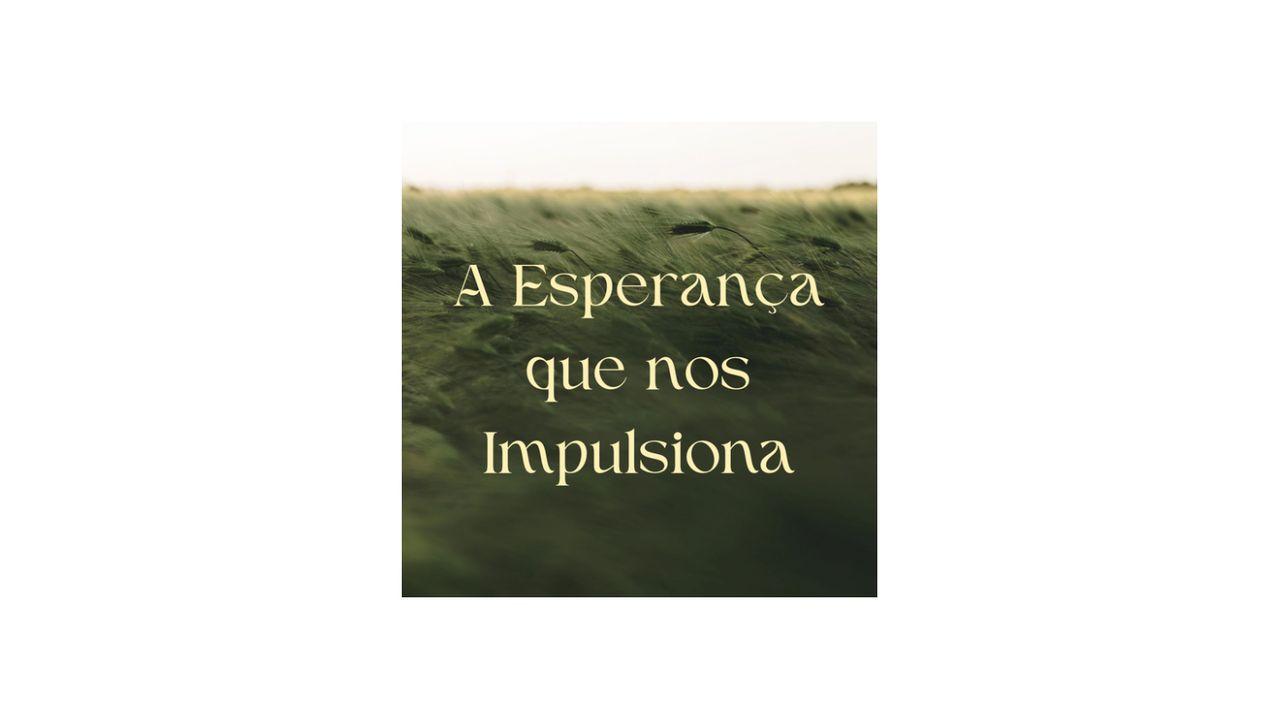 A Esperança que nos Impulsiona