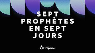 Sept Prophètes en Sept Jours