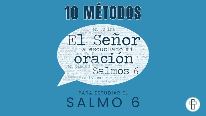 10 Métodos Para Estudiar Salmo 6