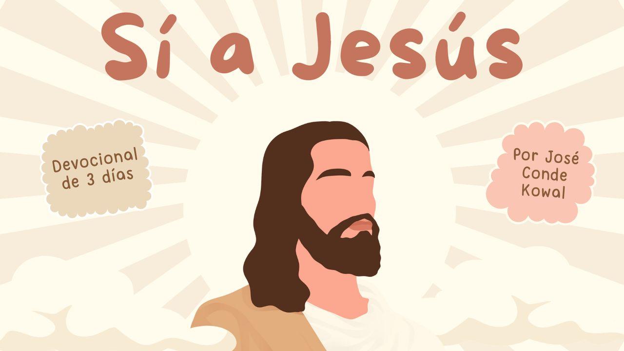 Sí a Jesús