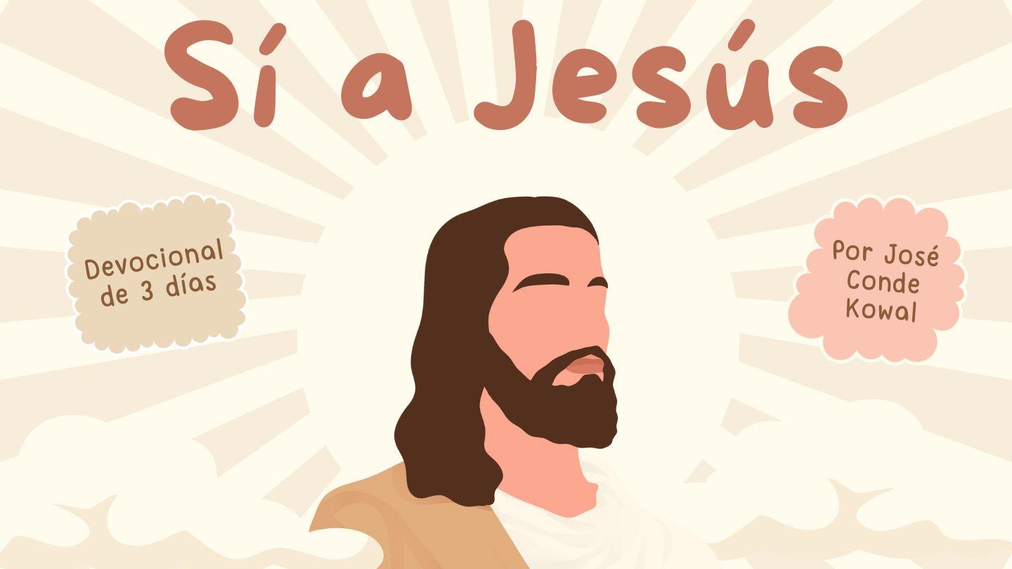 Sí a Jesús
