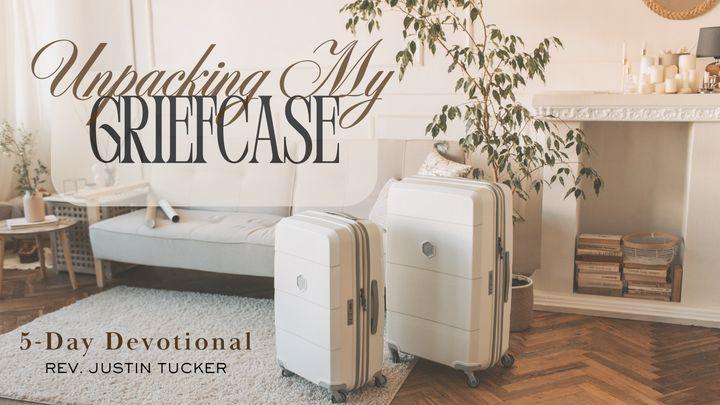 Unpacking My Griefcase: 5 Day Devotional