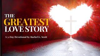 The Greatest Love Story Romans 5:8 Amplified Bible, Classic Edition