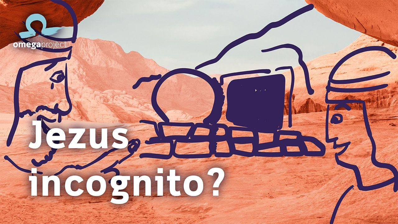 Jezus incognito?