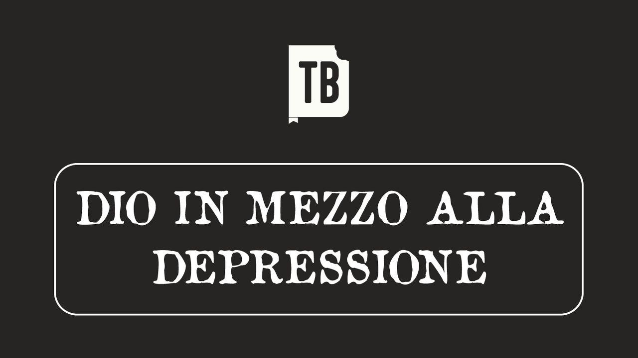 Dio in Mezzo Alla Depressione
